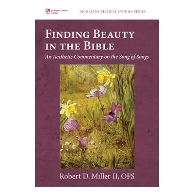 "Finding Beauty in the Bible" - "" ("Miller Robert D. II")