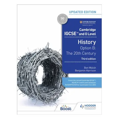 "Cambridge Igcse and O Level History 3rd Edition: Option B: The 20th Century" - "" ("Walsh Ben")