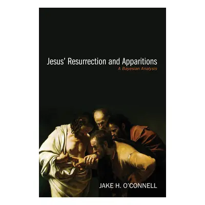 "Jesus' Resurrection and Apparitions" - "" ("O'Connell Jake H.")