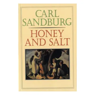 "Honey and Salt" - "" ("Sandburg Carl")