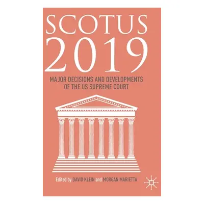 "Scotus 2019: Major Decisions and Developments of the Us Supreme Court" - "" ("Klein David")