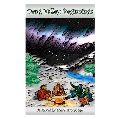 "Dang Valley: Beginnings" - "" ("Rincavage Steve")