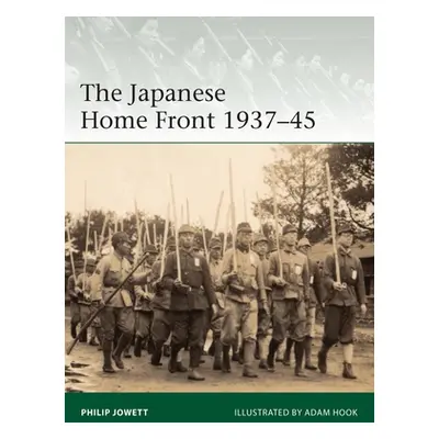 "The Japanese Home Front 1937-45" - "" ("Jowett Philip")