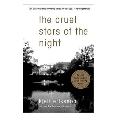 "The Cruel Stars of the Night: A Mystery" - "" ("Eriksson Kjell")