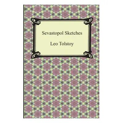 "Sevastopol Sketches (Sebastopol Sketches)" - "" ("Tolstoy Leo Nikolayevich")