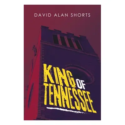 "King of Tennessee" - "" ("Shorts David Alan")