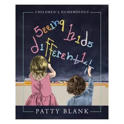 "Seeing Kids Differently: Children's Numerology" - "" ("Blank Patty")