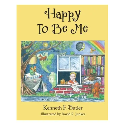 "Happy to Be Me" - "" ("Butler Kenneth F.")