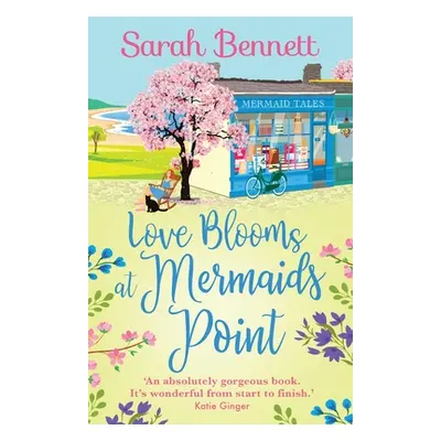 "Love Blooms at Mermaids Point" - "" ("Bennett Sarah")