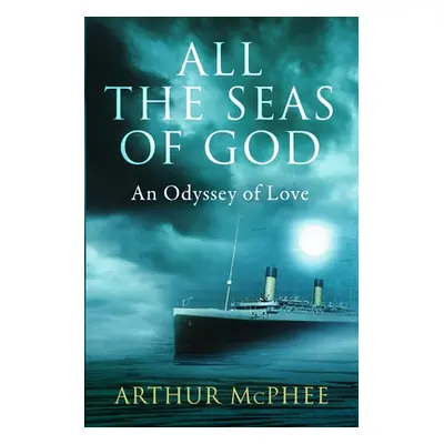 "All the Seas of God: An Odyssey of Love" - "" ("")