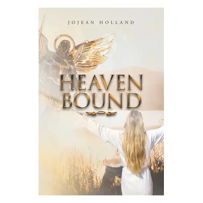 "Heaven Bound" - "" ("Holland Jojean")