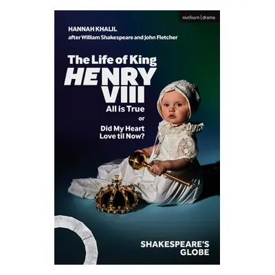 "The Life of King Henry VIII: All Is True" - "" ("Khalil Hannah")