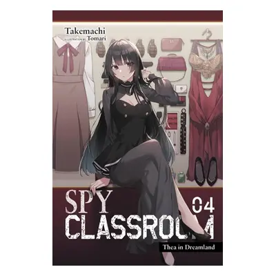 "Spy Classroom, Vol. 4 (Light Novel): Thea in Dreamland" - "" ("Takemachi")