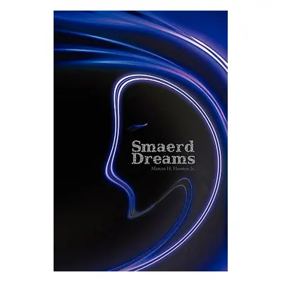 "Smaerd Dreams" - "" ("Harmon Marton H. Jr.")