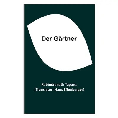 "Der Grtner" - "" ("Tagore Rabindranath")