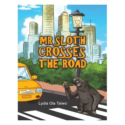 "Mr Sloth Crosses the Road" - "" ("Taiwo Lydia Ola")