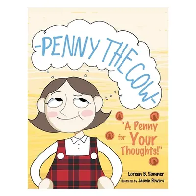 "Penny the Cow-: A Penny for Your Thoughts!""" - "" ("Sumner Loreen B.")