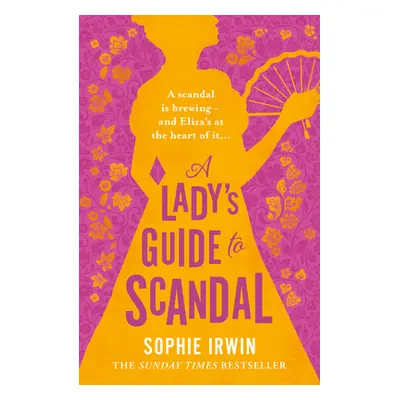 "Lady's Guide to Scandal" - "" ("Irwin Sophie")