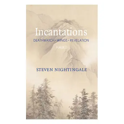 "Incantations: Deathwatch - Wings - Revelations" - "" ("Nightingale Steven")