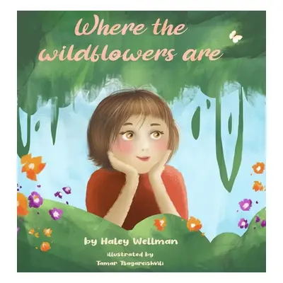 "Where the Wildflowers are" - "" ("Wellman Haley")