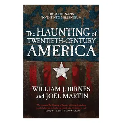 "The Haunting of Twentieth-Century America: From the Nazis to the New Millennium" - "" ("Birnes 