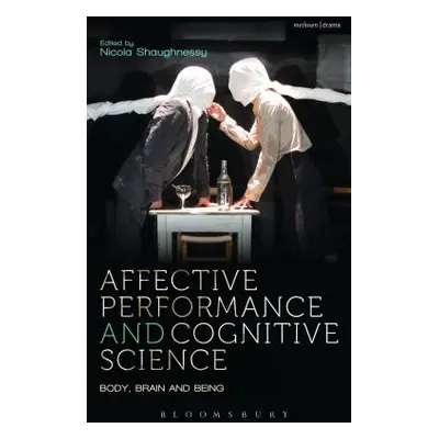 "Affective Performance and Cognitive Science" - "" ("McConachie Bruce")