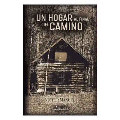 "Un hogar al final del camino" - "" ("Manuel Victor")