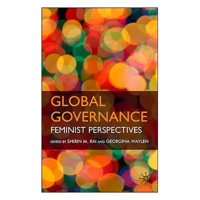 "Global Governance: Feminist Perspectives" - "" ("Rai S.")