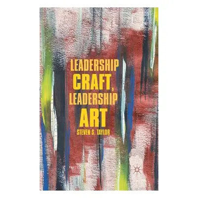 "Leadership Craft, Leadership Art" - "" ("Taylor S.")