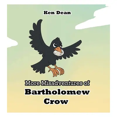 "More Misadventures of Bartholomew Crow" - "" ("Dean Ken")