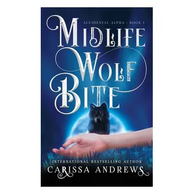 "Midlife Wolf Bite" - "" ("Andrews Carissa")