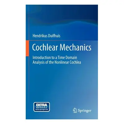 "Cochlear Mechanics: Introduction to a Time Domain Analysis of the Nonlinear Cochlea" - "" ("Dui