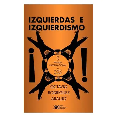 "Izquierdas e izquierdismo" - "" ("Rodrguez Araujo Octavio")