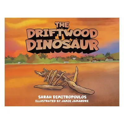 "The Driftwood Dinosaur" - "" ("Dimitropoulos Sarah")