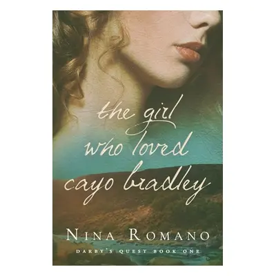 "The Girl Who Loved Cayo Bradley" - "" ("Romano Nina")