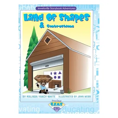 "Land of Shapes: and Contractions" - "" ("Yancy-White Malinda")