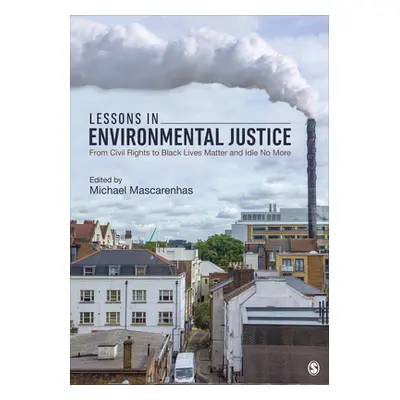 "Lessons in Environmental Justice: From Civil Rights to Black Lives Matter and Idle No More" - "