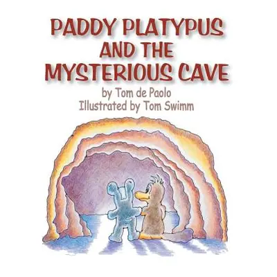 "Paddy Platypus and the Mysterious Cave" - "" ("De Paolo Tom")