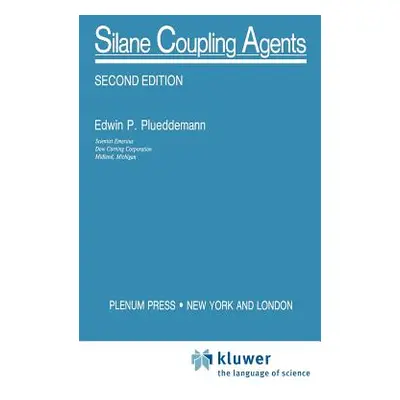 "Silane Coupling Agents" - "" ("Plueddemann E. P.")