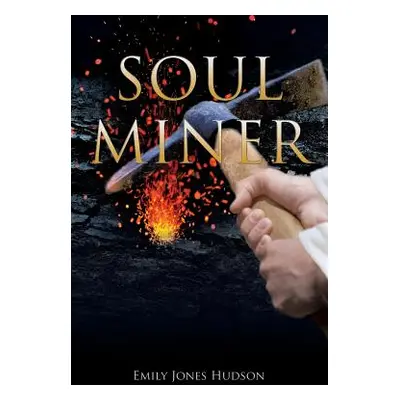 "Soul Miner" - "" ("Hudson Emily Jones")