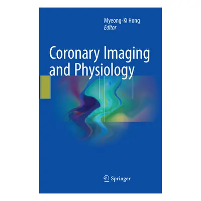 "Coronary Imaging and Physiology" - "" ("Hong Myeong-Ki")