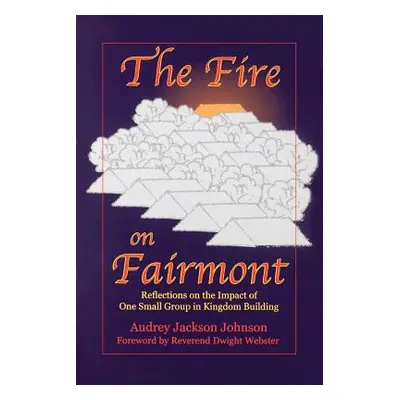 "The Fire on Fairmont" - "" ("Johnson Audrey J.")