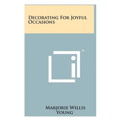 "Decorating for Joyful Occasions" - "" ("Young Marjorie Willis")