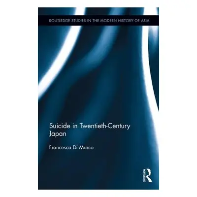 "Suicide in Twentieth-Century Japan" - "" ("Di Marco Francesca")