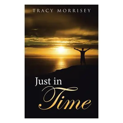 "Just in Time" - "" ("Morrisey Tracy")