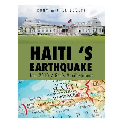 "Haiti 's Earthquake Jan. 2010 / God's Manifestations" - "" ("Joseph Rony Michel")