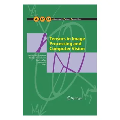 "Tensors in Image Processing and Computer Vision" - "" ("Aja-Fernndez Santiago")