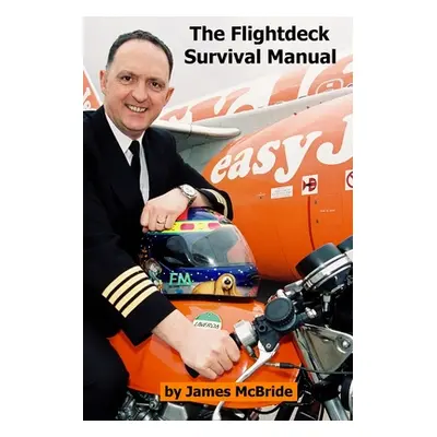 "The Flightdeck Survival Manual: How to survive a career flying aeroplanes for a living" - "" ("