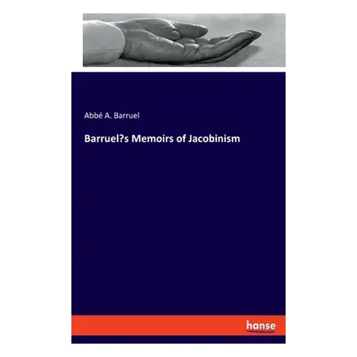 "Barruel's Memoirs of Jacobinism" - "" ("Barruel Abb A.")