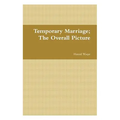 "Temporary Marriage; The Overall Picture" - "" ("Waqar Hamid")